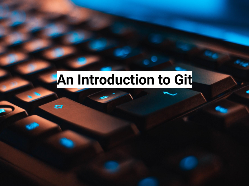 An Introduction to Git