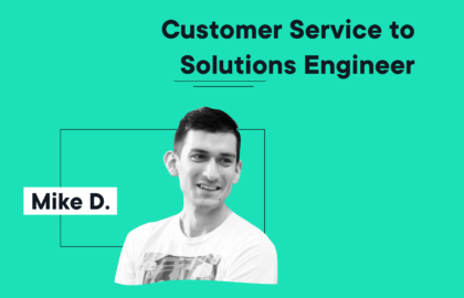 read: From Customer Service to Solutions Engineer
