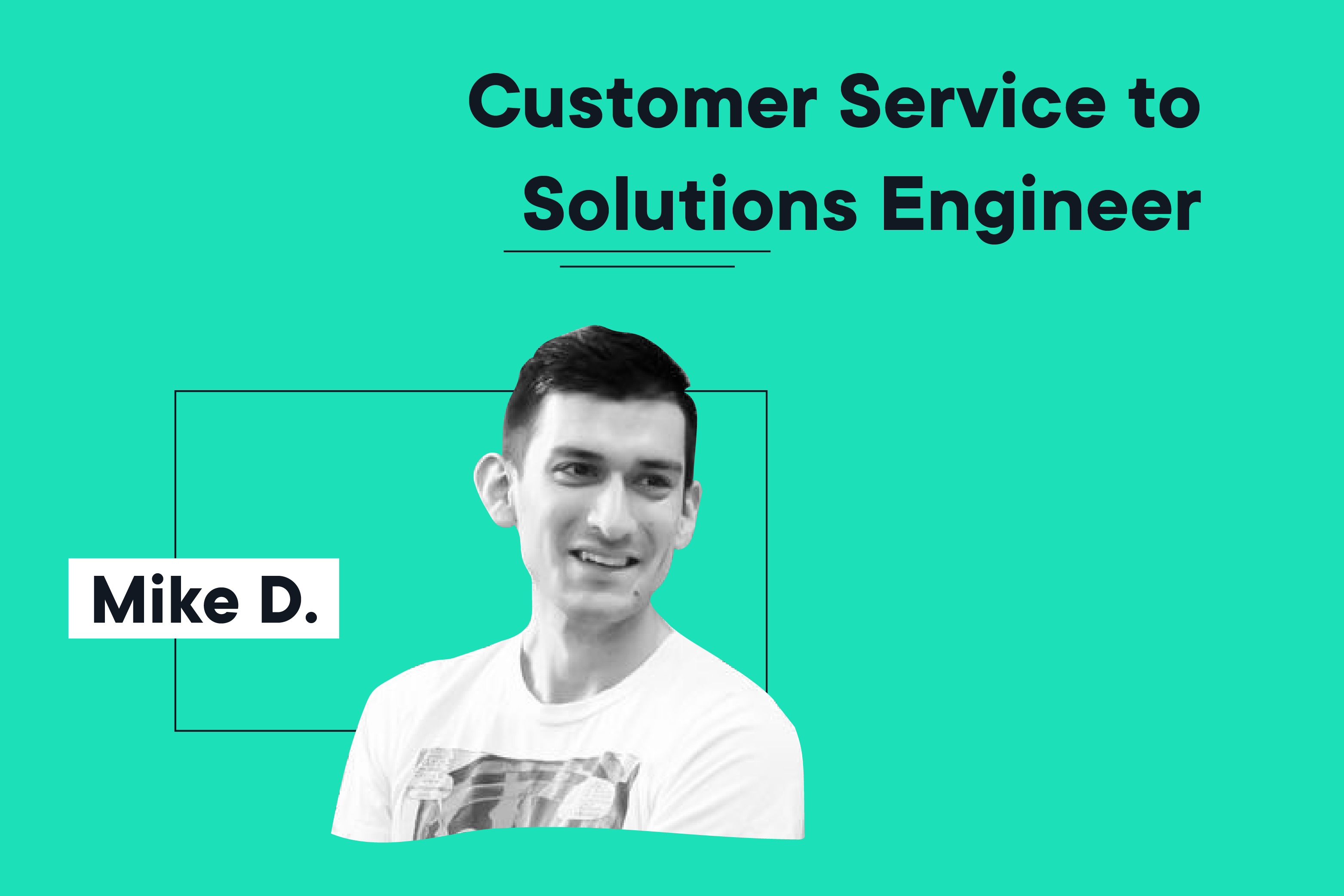 from-customer-service-to-solutions-engineer-flatiron-school