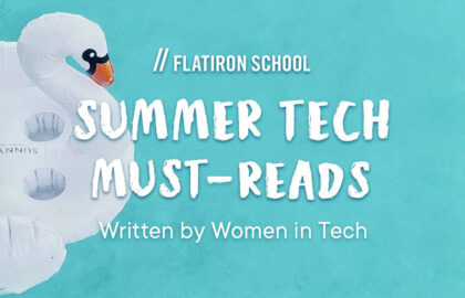 read: Summer Tech Must-Reads Written by Women in Tech