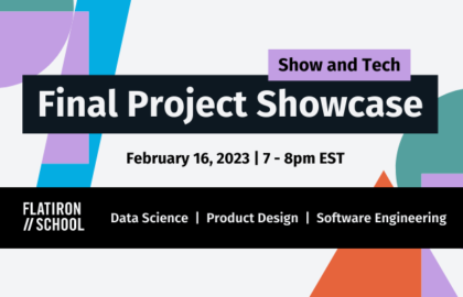 Show and Tech | Final Project Showcase