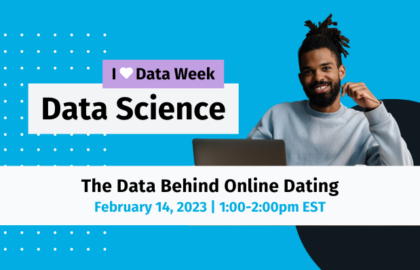 I Heart Data Week | The Data Behind Online Dating