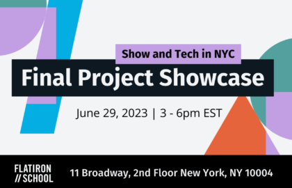 Show and Tech | Final Project Showcase | NYC