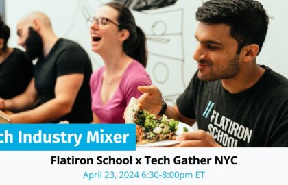 Flatiron School x Tech Gather NYC Mixer