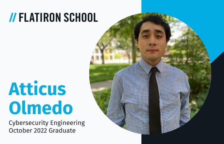 Atticus Olmedo: International Affairs to Cybersecurity | Flatiron School