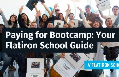 Paying for a Bootcamp: Your Flatiron School Guide