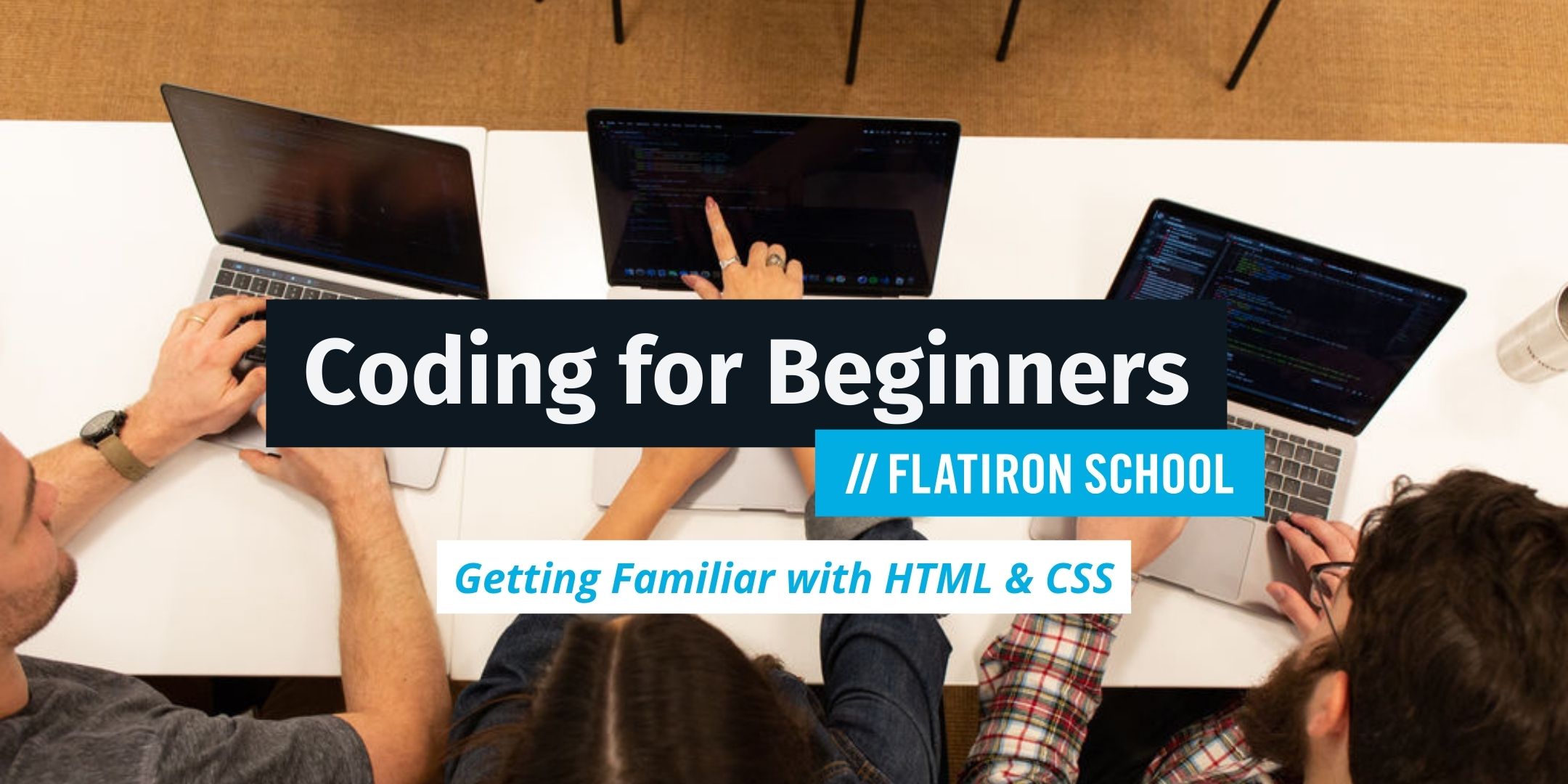 Coding for Beginners | Getting Familiar with HTML & CSS | Flatiron School