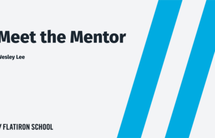 Meet the Mentor // Wesley Lee